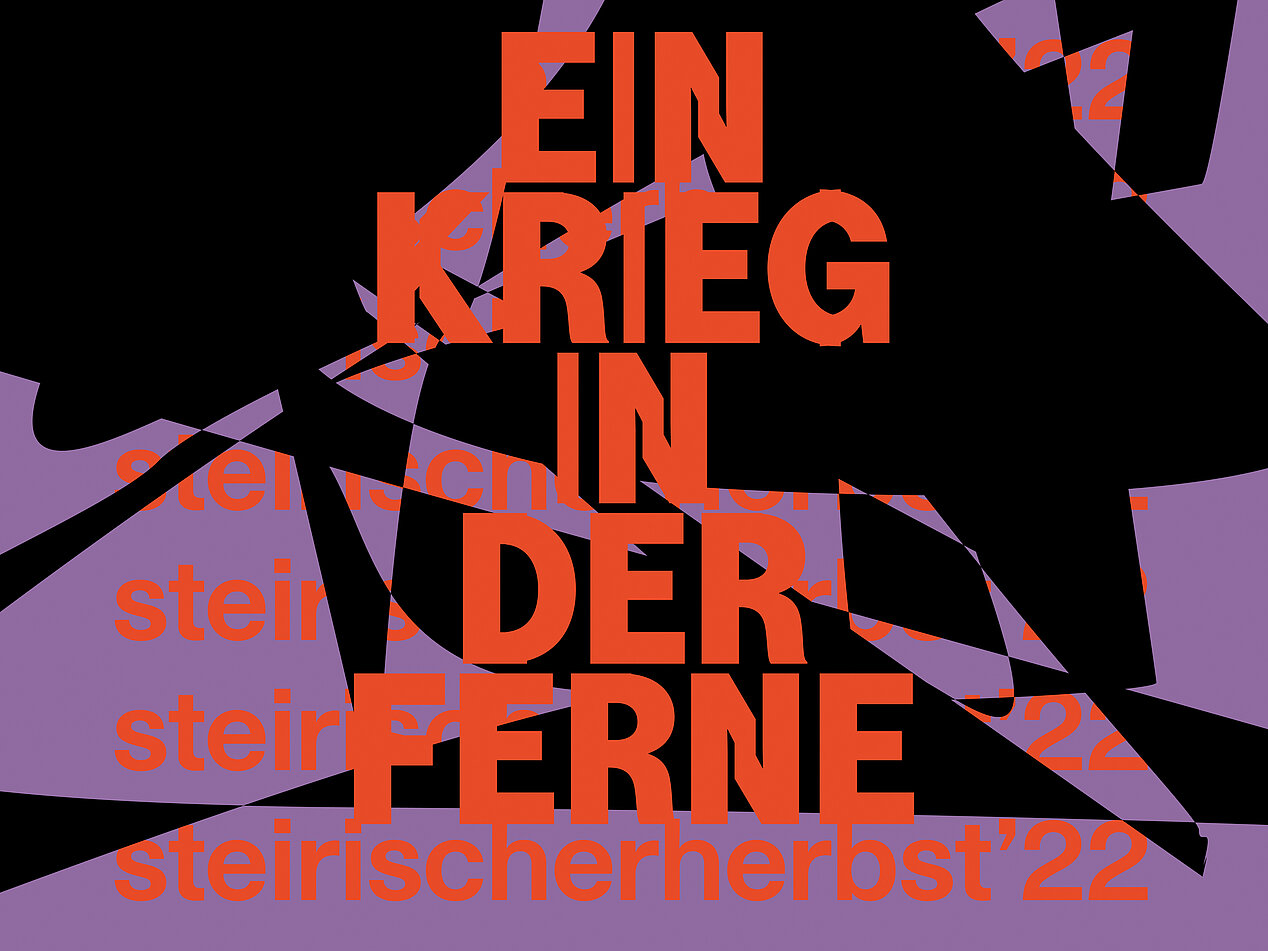 Steirischer Herbst '22 Plakat mit dem Schrift "Ein Krieg in der Ferne"